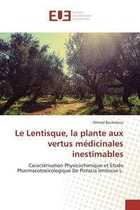 Ahmed Boukeloua - Le Lentisque, la plante aux vertus médicinales inestimables.