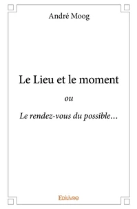 Le Lieu et le moment