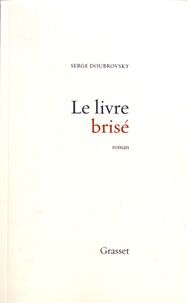 Serge Doubrovsky - Le livre brisé.