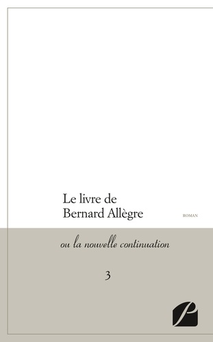 Le livre de Bernard Allègre ou La nouvelle continuation Tome 3