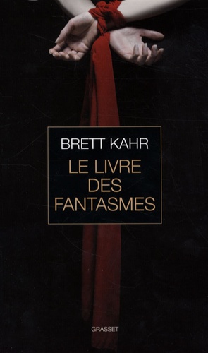 Brett Kahr - Le livre des fantasmes.
