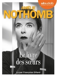 Amélie Nothomb - Le livre des soeurs. 1 CD audio MP3