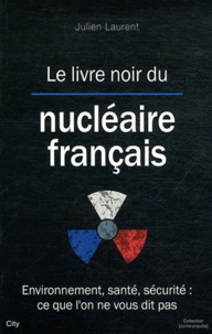 J Laurent - Le livre noir du nucléaire français.