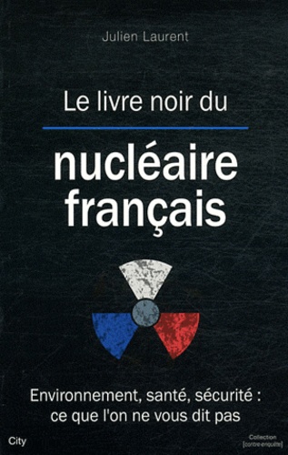 J Laurent - Le livre noir du nucléaire français.