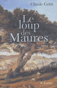 Claude Gritti - Le loup des Maures.