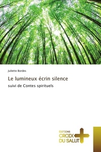 Juliette Bordes - Le lumineux écrin silence.