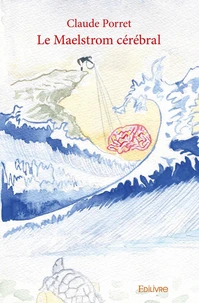 Le Maelstrom cérébral