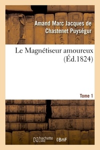  Hachette BNF - Le Magnétiseur amoureux Tome 1.