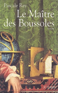 Pascale Rey - Le Maître des Boussoles.