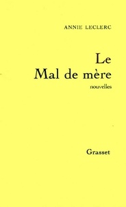 Annie Leclerc - Le Mal de mère.