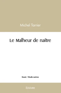 Le malheur de naître