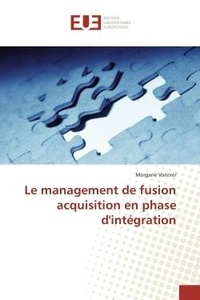 Morgane Vannier - Le management de fusion acquisition en phase d'intégration.