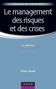 Olivier Hassid - Le management des risques et des crises.