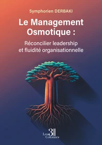 Le Management Osmotique : Réconcilier leadership et fluidité organisationnelle