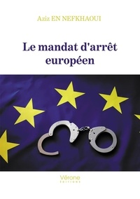 Aziz En Nefkhaoui - Le mandat d'arrêt européen.