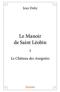Le Manoir de Saint Léobin - Tome 1