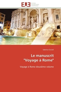 Sabrina Ciccioli - Le manuscrit "Voyage à Rome" - Voyage à Rome deuxième volume.
