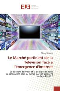 Le marché pertinent de la télévision face à l émergence d'internet