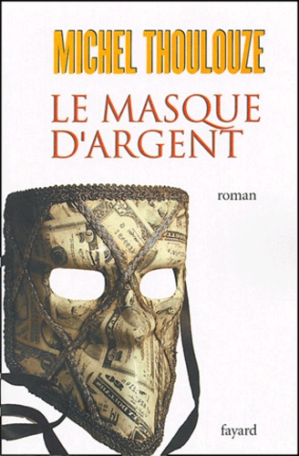Michel Thoulouze - Le masque d'argent.