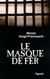 Michel Vergé-Franceschi - Le masque de fer.