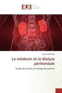Benoît Chaudre - Le médecin et la dialyse péritonéale - Etude de la prise en charge du patient.