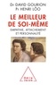 Henri Lôo et David Gourion - Le meilleur de soi-même - Empathie, attachement et personnalité.