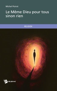 Le Même Dieu pour tous sinon rien