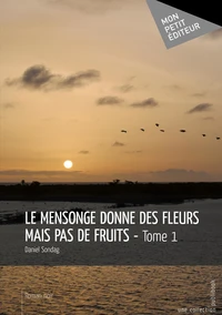 Le mensonge donne des fleurs mais pas de fruits
