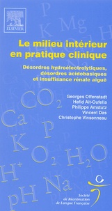 Georges Offenstadt et Hafid Ait-Oufella - Le milieu intérieur en pratique clinique - Désordres hydroélectrolytiques, désordres acidobasiques et insuffisance rénale aiguë.