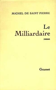 Michel Saint-Pierre - Le milliardaire.