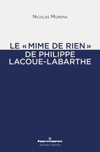 Nicolas Murena - Le "mime de rien" de Philippe Lacoue-Labarthe.