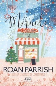 Roan Parrish - Le miracle de Corbin Wale.