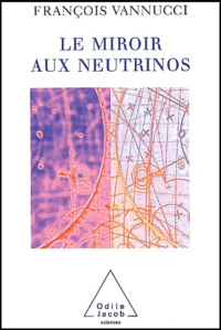 Le miroir aux neutrinos
