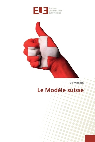 Uli Windisch - Le Modèle suisse.