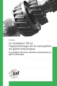 Le modeleur 3D et lapprentissage de la conception en génie mécanique