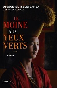 Oyungerel Tsedevdamba et Jeffrey Lester Falt - Le moine aux yeux verts.