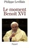 Le moment Benoît XVI