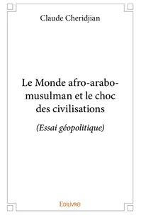 Le Monde afro-arabo-musulman et le choc des civilisations