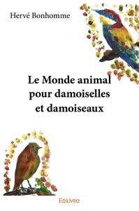 Le monde animal pour damoiselles et damoiseaux