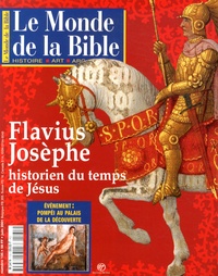 Jean-Luc Pouthier - Le monde de la Bible N° 135, Juin 2001 : Flavius Josèphe - Historien du temps de Jésus.