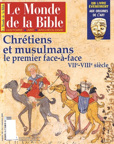 Sophie Laurant et Jean-Luc Pouthier - Le monde de la Bible N° 154 Novembre 2003 : Chrétiens et musulmans - Le premier face-à-face VIIe-VIIIe siècle.