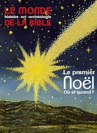 Benoît de Sagazan - Le monde de la Bible N° 211 : Le premier Noël, où et quand ?.