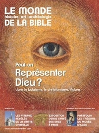 Benoît de Sagazan - Le monde de la Bible N° 215 : Peut-on représenter Dieu ? dans le judaïsme, le christianisme, l'islam.