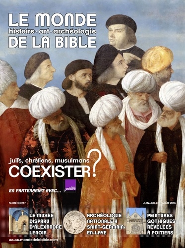 Benoît de Sagazan - Le monde de la Bible N° 217 : Juifs, chrétiens, musulmans : coexister ?.