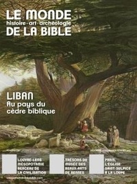 Benoît de Sagazan - Le monde de la Bible N° 239 : Liban, au pays du cèdre bibilique.