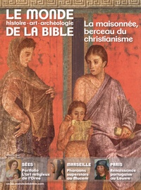 Benoît de Sagazan - Le monde de la Bible N° 241 : La maisonnée, berceau du christianisme.