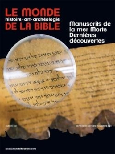 Le monde de la Bible N° 242 Qumrân. Manuscrits de la mer Morte, dernières révélations