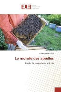Radhouen Chihaoui - Le monde des abeilles - Etude de la conduite apicole.