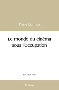 Le monde du cinéma sous l'Occupation