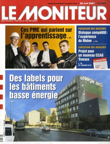  Le Moniteur - Le Moniteur des travaux publics et du bâtiment N° 5395, 20 avril 2007 : Des labels pour les bâtiments basse énergie - Avec cahiers détachés : Textes officiels et documents professionnels, Projet pour un nouveau CCAG Travaux.